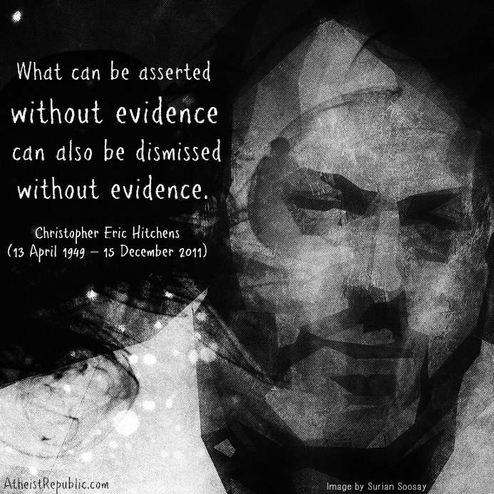What can be asserted without evidence can be dismissed without it.